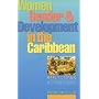 Women, Gender and Development in the Caribbean: Reflections and Projections