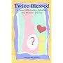 TWICE BLESSED - A Diary of Secondary Infertility: One Woman's Journey
