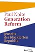 Generation Reform. Jenseits der blockierten Republik.