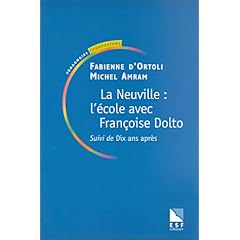 La Neuville : L'�cole avec Fran�oise Dolto, suivi de "Dix ans apr�s"