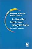 La Neuville : L'�cole avec Fran�oise Dolto, suivi de "Dix ans apr�s"