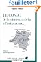 Le Congo : de la colonisation belge � l'ind�pendance