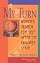 My Turn: Women's Search for Self After the Children Leave