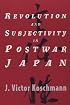 Revolution and Subjectivity in Postwar Japan