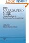 The Maladapted Mind: Classic Readings in Evolutionary Psychopathology