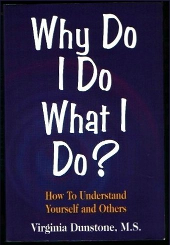 why do i do what i do how to understand yourself and others