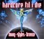 Hardcore Til I Die: Mixed By Hixxy Breeze