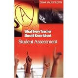 What Every Teacher Should Know About Student Assessment