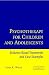 Search : Psychotherapy for Children and Adolescents: Evidence-Based Treatments and Case Examples