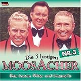 Eigenschaften die 3 Lustigen Moosacher  / Ihre Besten Witze U.Gstanzl 3
