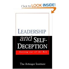 Leadership and Self-Deception: Getting Out of the Box