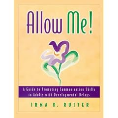 Allow Me: A Guide to Promoting Communication Skills in Adults With Developmental Delays