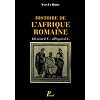 Histoire de l'Afrique romaine (146 avant J-C - 439 apr�s J-C)