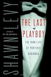 The Last Playboy: The High Life of Porfirio Rubirosa