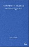 Melting the Venusberg: A Feminist Theology of Music