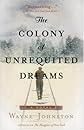The Colony Of Unrequited Dreams