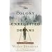 The Colony Of Unrequited Dreams