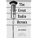 The Great Radio Heroes