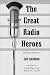 The Great Radio Heroes