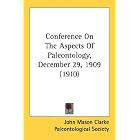 Conference On The Aspects Of Paleontology, December 29, 1909 (1910) by John Mason Clarke and Paleontological Society