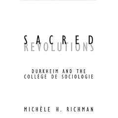 Sacred Revolutions: Durkheim and the College De Sociologie (Contradictions)
