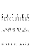 Sacred Revolutions: Durkheim and the College De Sociologie (Contradictions (Minneapolis, Minn.), 14.)