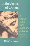 cover of In the Arms of Others: A Cultural History of the Right-to-Die in America