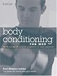 Body Conditioning for Men: Get Fit and Stay Fit Using the Progressive 12-week Programme (Hamlyn Health S.)