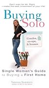 Buying Solo : The Single Woman's Guide to Buying a First Home