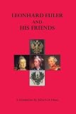 Leonhard Euler And His Friends: Leonhard Euler: Switzerland's Great Scientific Expatriate