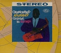 Cannonball Adderley Quintet in Chicago with John Coltrane