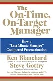 The On-Time, On-Target Manager: How a 