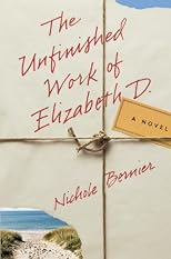 The Unfinished Work of Elizabeth D.: A Novel