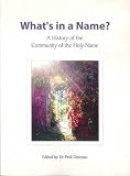 What's in a name? : a history of the Community of the Holy Name