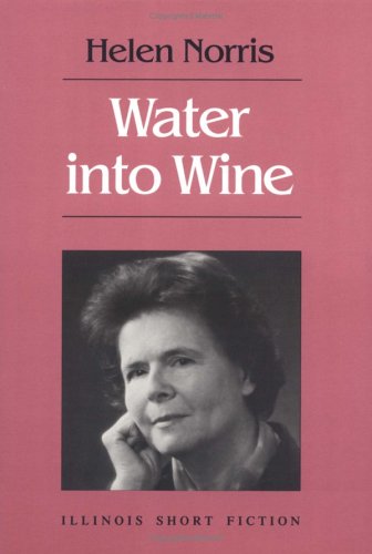 Image of: Water into Wine: Stories (Illinois Short Fiction)
