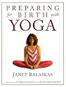 Preparing for Birth with Yoga: Exercises for Pregnancy and Childbirth (Women's health & parenting)