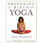 Preparing for Birth with Yoga: Empowering and Effective Exercise for Pregnancy and Childbirth (Women's health & parenting)