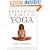 Preparing for Birth with Yoga: Empowering and Effective Exercise for Pregnancy and Childbirth (Women's health & parenting)