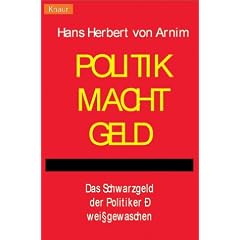 Politik Macht Geld: Das Schwarzgeld der Politiker - wei�gewaschen