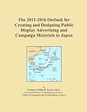 The 2011-2016 Outlook for Creating and Designing Public Display Advertising and Campaign Materials in Japan
