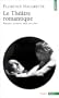Le Th��tre romantique : Histoire, �criture, mise en sc�ne