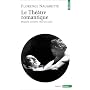 Le Th��tre romantique : Histoire, �criture, mise en sc�ne