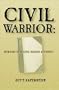 Civil Warrior: Memoirs of a Civil Rights Attorney