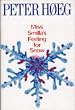 Miss Smilla's Feeling for Snow (Large Print Edition)