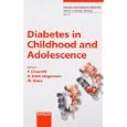 Diabetes In Childhood And Adolescence (Pediatric and Adolescent Medicine) by F. Chiarelli, K. Dahl-Jorgensen, and Wieland Kiess