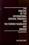 The Practice of the International Criminal Tribunals for the Former Yugoslavia and Rwanda