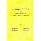 Acupuncture in Obstetrics and Gynecology by  Valentin, M.d. Tureanu and Luminita, M.d. Tureanu