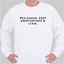 Pro-Choice. Keep Abortion Safe & Legal Sweatshirt