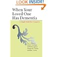 When Your Loved One Has Dementia: A Simple Guide for Caregivers by Joy A. Glenner, Jean M. Stehman, Judith Davagnino, and Margaret J. Galante