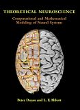 Theoretical Neuroscience: Computational and Mathematical Modeling of Neural Systems